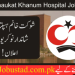 Shaukat Khanum Hospital Jobs In 2024 - Apply for Shaukat Khanum Hospital Jobs - Government Jobs In 2024